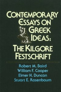 cover of the book Contemporary essays on Greek ideas: the Kilgore festschrift