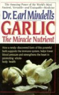 cover of the book Dr. Earl Mindell's Garlic: The Miracle Nutrient (Keats Good Health Guide)