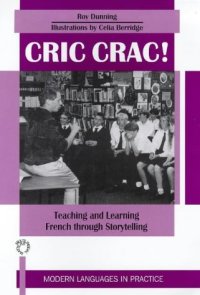 cover of the book Cric Crac! Teaching and learning French through story-telling (Modern Languages in Practice, 3)