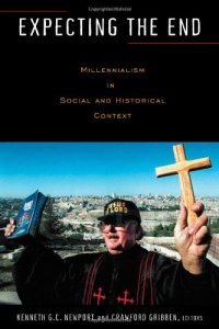 cover of the book Expecting the End: Millennialism in Social and Historical Context