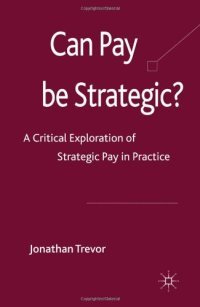 cover of the book Can Pay Be Strategic?: A Critical Exploration of Strategic Pay in Practice