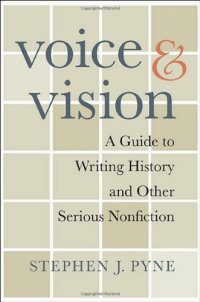 cover of the book Voice and Vision: A Guide to Writing History and Other Serious Nonfiction