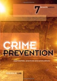 cover of the book Crime Prevention, Seventh Edition: Approaches, Practices and Evaluations