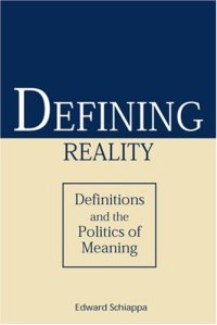 cover of the book Defining reality: definitions and the politics of meaning