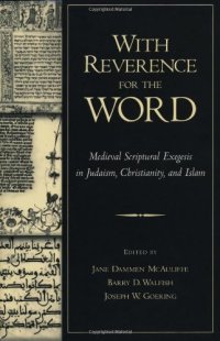 cover of the book With Reverence for the Word: Medieval Scriptural Exegesis in Judaism, Christianity, and Islam