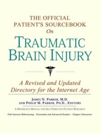 cover of the book The Official Patient's Sourcebook on Traumatic Brain Injury: A Revised and Updated Directory for the Internet Age