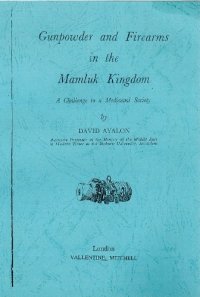 cover of the book Gunpowder and Firearms in the Mamluk Kingdom: A Challenge to a Mediaeval Society