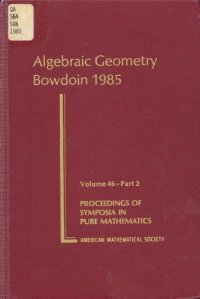 cover of the book Algebraic Geometry: Bowdoin, 1985,  volume: 46 part 2  (Proceedings of Symposia in Pure Mathematics)