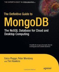 cover of the book The Definitive Guide to MongoDB: The NoSQL Database for Cloud and Desktop Computing