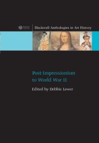 cover of the book Post-Impressionism to World War II (Blackwell Anthologies in Art History)