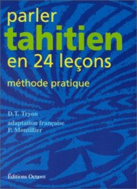 cover of the book Parler tahitien en 24 lecons : Méthode pratique