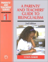 cover of the book A Parents' and Teachers' Guide to Bilingualism, 2nd ed (Parents' and Teachers' Guides, 1)