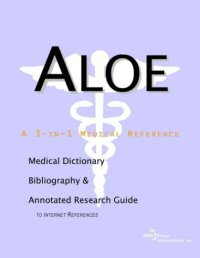 cover of the book Aloe - A Medical Dictionary, Bibliography, and Annotated Research Guide to Internet References