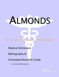 cover of the book Almonds - A Medical Dictionary, Bibliography, and Annotated Research Guide to Internet References