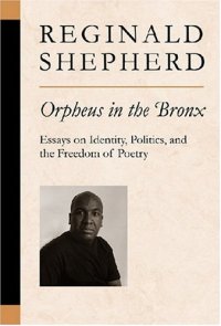 cover of the book Orpheus in the Bronx: Essays on Identity, Politics, and the Freedom of Poetry (Poets on Poetry)