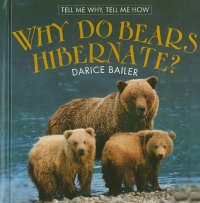 cover of the book Why Do Bears Hibernate? (Tell Me Why, Tell Me How)