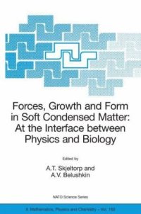 cover of the book Forces, growth, and form in soft condensed matter: at the interface between physics and biology