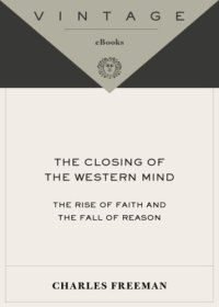 cover of the book The Closing of the Western Mind: The Rise of Faith and the Fall of Reason