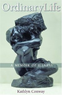 cover of the book Ordinary Life: A Memoir of Illness (Conversations in Medicine and Society)