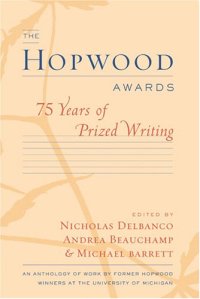 cover of the book The Hopwood Awards: 75 Years of Prized Writing