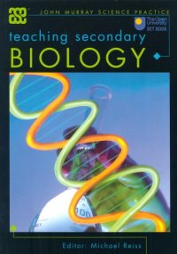 cover of the book Teaching Secondary Biology (Ase John Murray Science Practice)