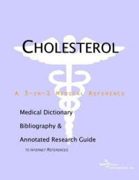 cover of the book Cholesterol - A Medical Dictionary, Bibliography, and Annotated Research Guide to Internet References