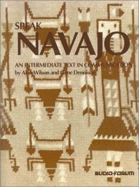 cover of the book Speak Navajo: An Intermediate Text in Communication