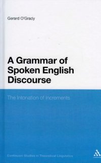 cover of the book Grammar of Spoken English Discourse: The Intonation of Increments