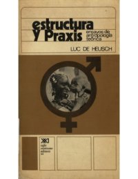 cover of the book Estructura y praxis: ensayos de antropología teórica