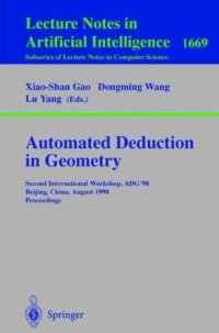 cover of the book Automated Deduction in Geometry: Second International Workshop, ADG’98 Beijing, China, August 1–3, 1998 Proceedings