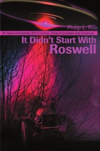 cover of the book It Didn't Start With Roswell: 50 Years of Amazing UFO Crashes, Close Encounters and Coverups