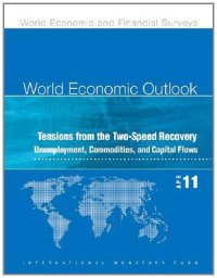 cover of the book World Economic Outlook, April 2011: Tensions from the Two-speed Recovery