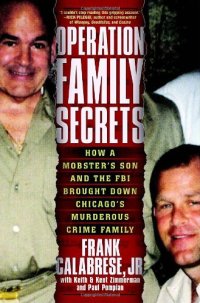 cover of the book Operation Family Secrets: How a Mobster's Son and the FBI Brought Down Chicago's Murderous Crime Family