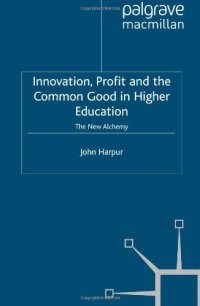 cover of the book Innovation, Profit and the Common Good in Higher Education: The New Alchemy