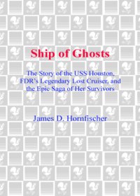 cover of the book Ship of Ghosts: The Story of the USS Houston, FDR's Legendary Lost Cruiser, and the Epic Saga of Her Survivors    NOOK Book 