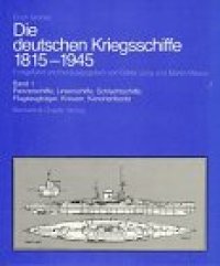 cover of the book Die deutschen Kriegsschiffe 1815-1945. Band 1. Panzerschiffe, Linienschiffe, Schlachtschiffe, Flugzeugträger, Kreuzer, Kanonenboote