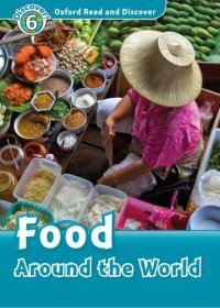 cover of the book Oxford Read and Discover: Level 6: 1,050-Word Vocabulary Food Around the World