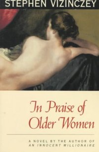 cover of the book In Praise of Older Women: The Amorous Recollections of A. V (Phoenix Fiction Series)