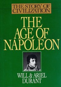 cover of the book The Age of Napoleon (The Story of Civilization, Vol. 11)