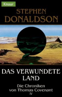 cover of the book Das verwundete Land. Die Chroniken von Thomas Covenant 4