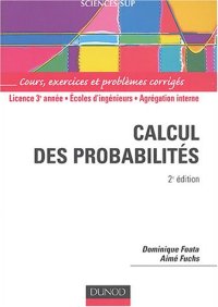 cover of the book Calcul des probabilités: Cours, exercices et problèmes corrigés