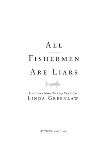 cover of the book All Fishermen are Liars: True Tales From the Dry Dock Bar