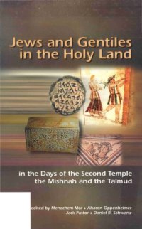 cover of the book Jews and Gentiles in the Holy Land in the Days of the Second Temple, the Mishnah and the Talmud