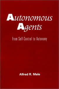 cover of the book Autonomous Agents: From Self-Control to Autonomy