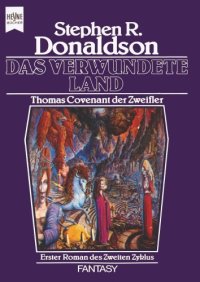 cover of the book Das verwundete Land. Die zweite Chronik von Thomas Covenant dem Zweifler 1. Buch