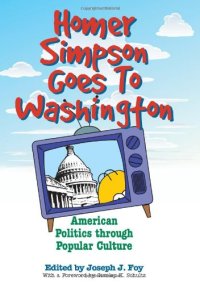 cover of the book Homer Simpson Goes to Washington: American Politics through Popular Culture