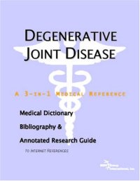 cover of the book Degenerative Joint Disease - A Medical Dictionary, Bibliography, and Annotated Research Guide to Internet References