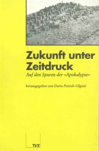 cover of the book Zukunft unter Zeitdruck. Auf den Spuren der «Apokalypse»