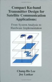 cover of the book Compact Ku-band transmitter design for satellite communication applications: from system analysis to hardware implementation