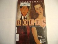 cover of the book Male female roles: opposing viewpoints